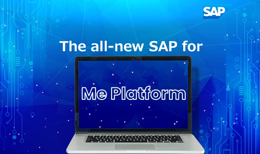  The all-new SAP for Me Platform 