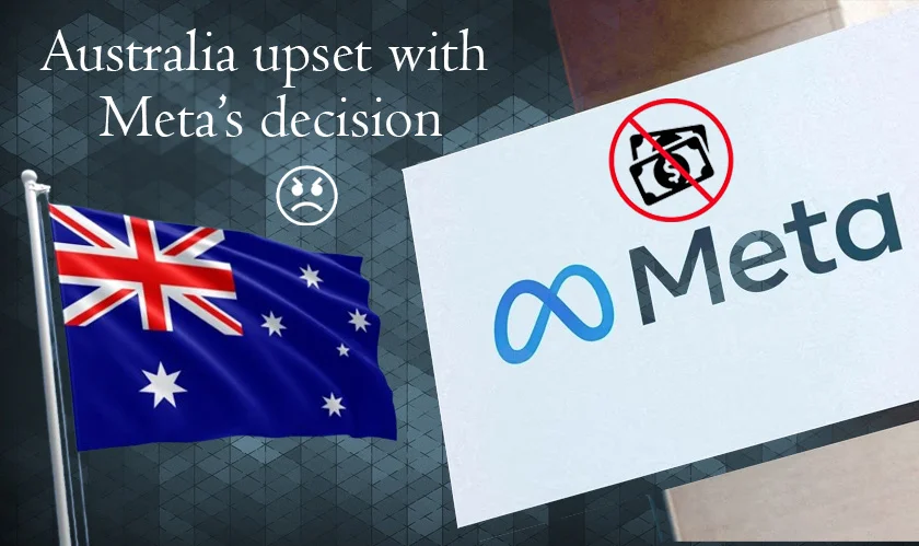  Australia upset with Meta’s decision 