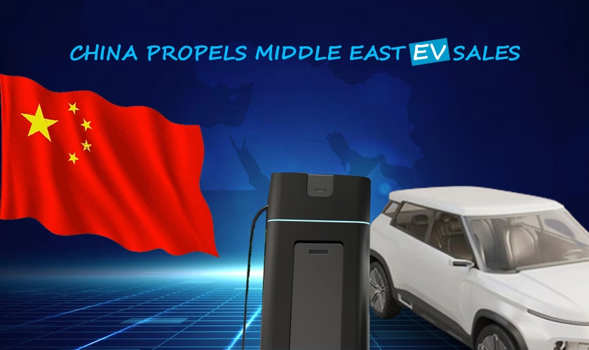  China propels Middle East EV sales 