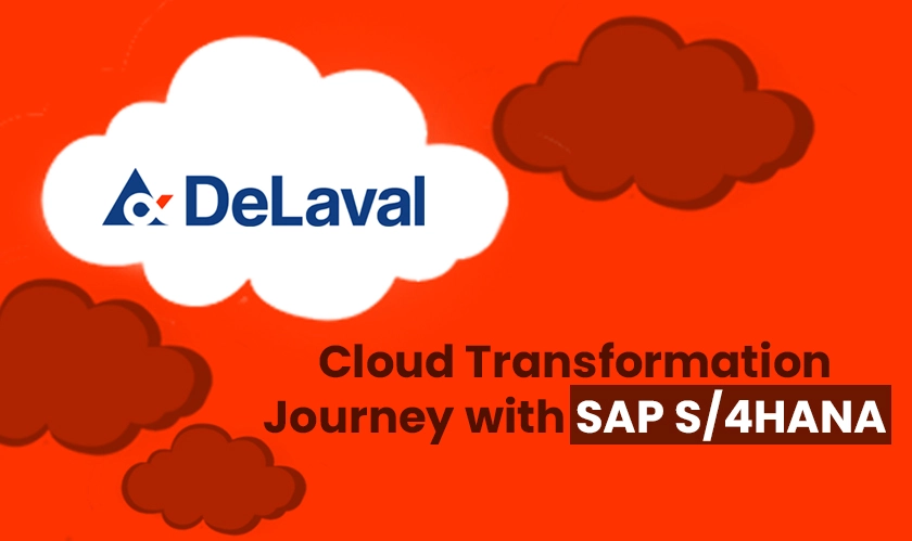  DeLaval Cloud Transformation Journey with SAP S/4HANA 