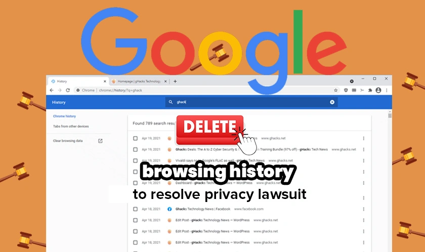  Google will delete its browsing history 