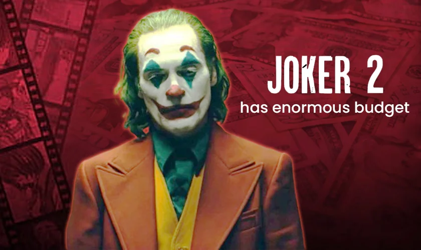  Joker 2 has an enormous budget 