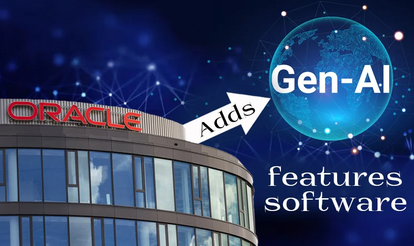  Oracle adds gen AI features software 