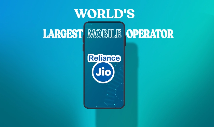  Reliance Jio Become World's Largest Mobile Operator 