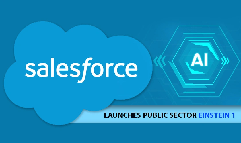  Salesforce Launches Public Sector Einstein 1 