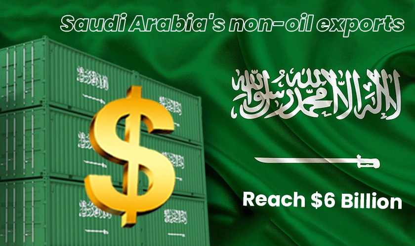  Saudi Arabia's non-oil exports reach $6 billion 