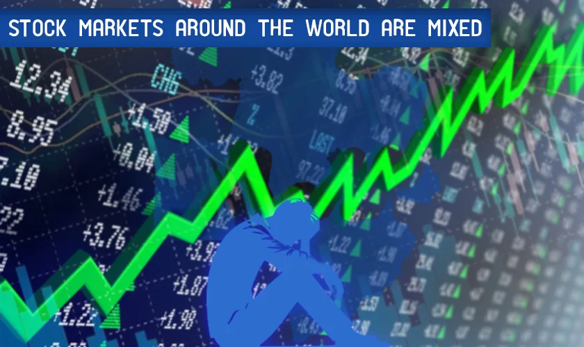  Stock markets around the world are mixed 