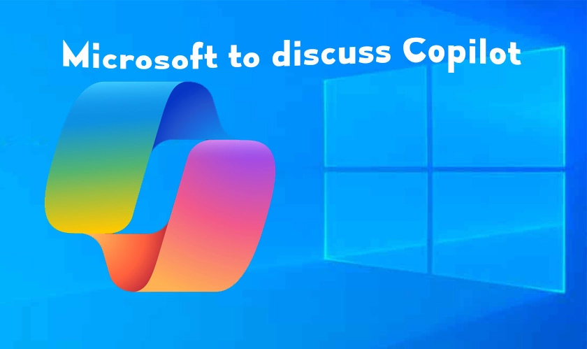  strong desire from Microsoft discuss Copilot 