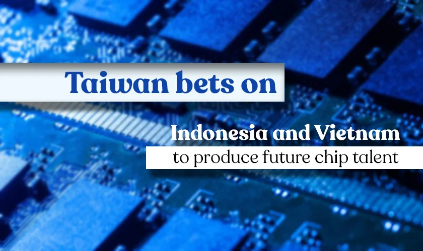 Taiwan bets on Indonesia and Vietnam to produce future chip talent