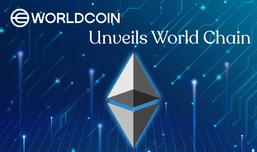  Worldcoin Unveils World Chain 