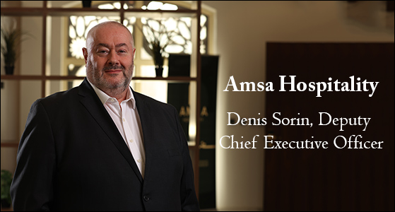 “My work life has only been a succession of great challenges that made it so interesting and rewarding”, said Denis Sorin, Deputy Chief Executive Officer, Amsa Hospitality