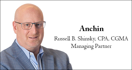 "I want Anchin to be known for providing the highest quality accounting, tax and advisory services along with the best client service in the middle market." Russell B. Shinsky, Managing Partner, Anchin