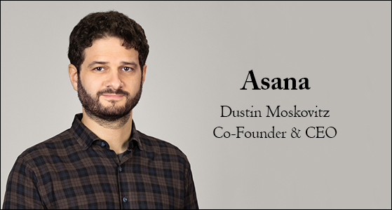   Dustin Moskovitz, Co-Founder & CEO  