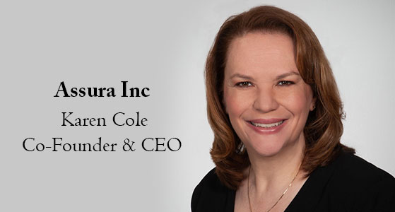 Karen Cole, Co-Founder & Chief Executive Officer of Assura Inc.—“Our vision is to safeguard the future, one client at a time.”