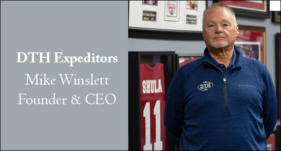 'At DTH Expeditors, Inc., the customer is prioritized, important, and the reason for our existence': Mike Winslett, CEO 