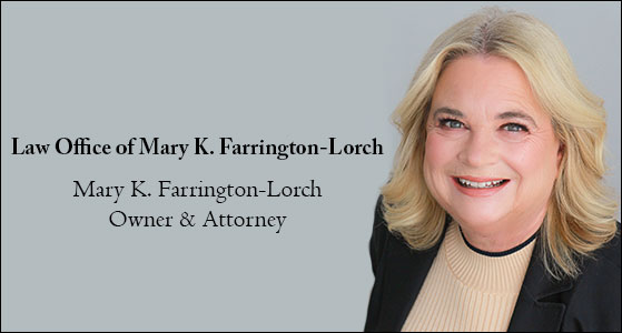 Mary K. Farrington-Lorch, Owner and Attorney at the Law Offices of Mary K. Farrington-Lorch  “practicing law is close to an art form”
