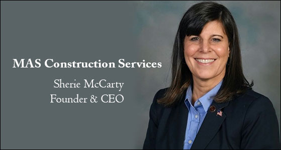 I plan to open two more offices in the near future, so expansion is our next step said Sherie McCarty of: MAS CONSTRUCTION SERVICES 