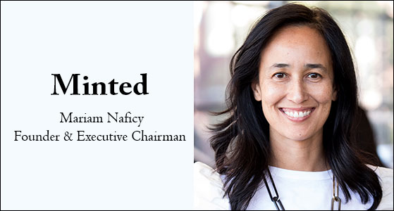 Mariam Naficy, Founder of Minted, is a visionary leader who is creating a community of independent artists and art lovers to connect and transact 