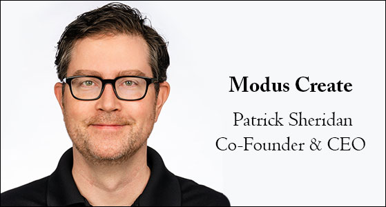 “The world we are planning for is a world with a connected grid, stable power, and microprocessors in every electronic device”—Patrick Sheridan, co-founder, and CEO of Modus Create 