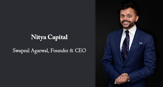 Swapnil Agarwal, Nitya Capital Founder and CEO: “We pursue opportunities that align with our defined thesis and business plan where we have a strong conviction in our ability to execute.” 