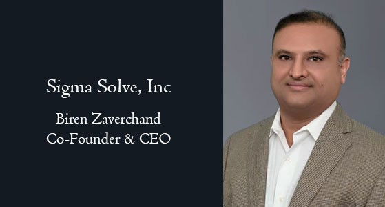 ‘We Provide Bespoke Profit-Generating Solutions that Speak to Your Needs: Biren Zaverchand, CEO of  Sigma Solve, Inc’ 