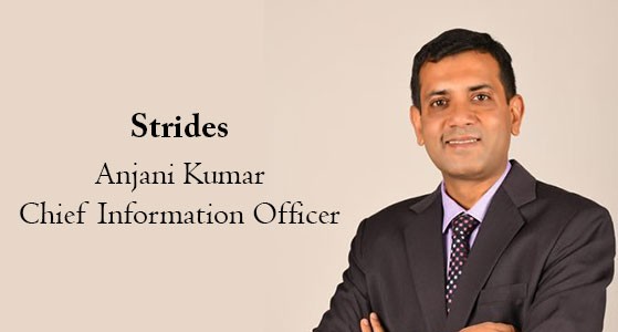 Anjani Kumar, CIO of Strides, is bringing his vast experience to managing the day-to-day operations at Strides in a dynamic way 